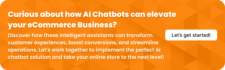 Curious about how AI Chatbots can elevate your eCommerce Business? - CTA